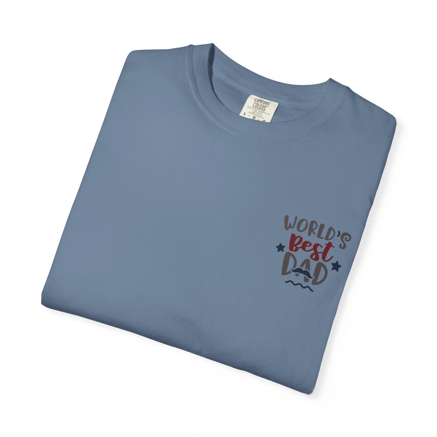 World's Best Dad T-Shirt | Unisex Garment-Dyed Tee, Perfect Father's Day Gift, Dad Appreciation Day, Casual Family Outing Wear, Dad T-Shirts