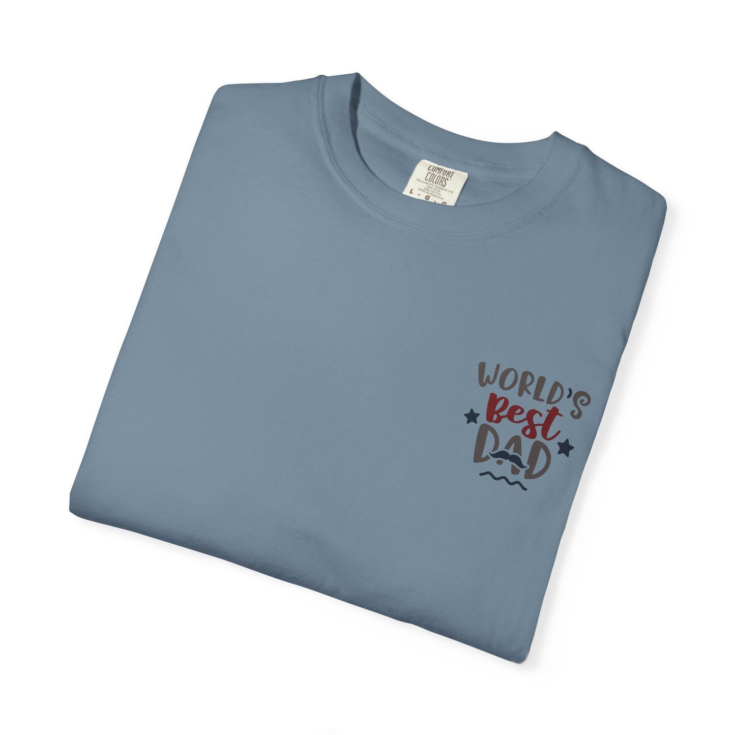 World's Best Dad T-Shirt | Unisex Garment-Dyed Tee, Perfect Father's Day Gift, Dad Appreciation Day, Casual Family Outing Wear, Dad T-Shirts