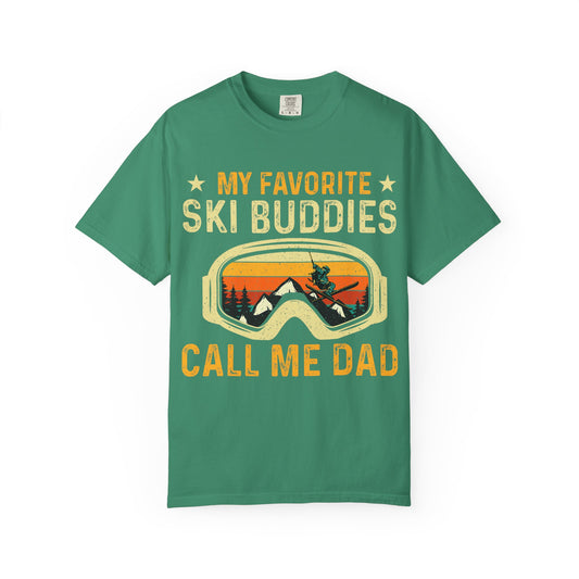 Ski Buddies T-Shirt, My Favorite Ski Buddies Call Me Dad Tee, Unisex Winter Apparel, Skiing Gift for Dads, Outdoor Adventure Shirt