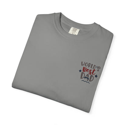 World's Best Dad T-Shirt | Unisex Garment-Dyed Tee, Perfect Father's Day Gift, Dad Appreciation Day, Casual Family Outing Wear, Dad T-Shirts