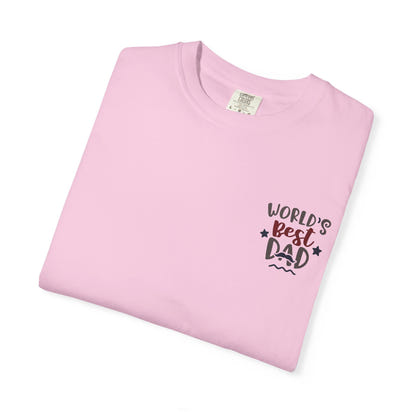 World's Best Dad T-Shirt | Unisex Garment-Dyed Tee, Perfect Father's Day Gift, Dad Appreciation Day, Casual Family Outing Wear, Dad T-Shirts